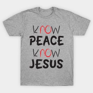 kNOw peace kNOw Jesus T-Shirt